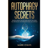 Autophagy: Secrets - Promote Longevity and Anti-Aging, Burn Fat, and Achieve Peak Performance with Intermittent Fasting and Autophagy (Ketogenic Diet - Paperback