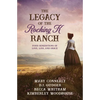 The Legacy of the Rocking K Ranch: Four Generations of Love, Loss, and Grace - Paperback
