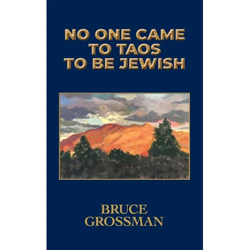 No One Came to Taos to Be Jewish - Paperback