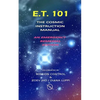 E.T. 101: The Cosmic Instruction Manual - Paperback