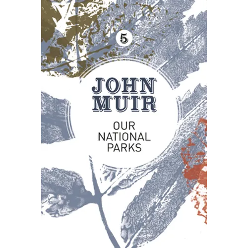 Our National Parks: A campaign for the preservation of wilderness - Paperback