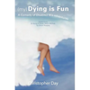 (My) Dying Is Fun: A Comedy of Disabled Misadventures - Paperback