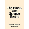 The Hindu-Yogi Science Breath - Paperback