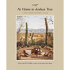 At Home in Joshua Tree: A Field Guide to Desert Living - Hardcover