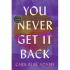 You Never Get It Back - Paperback