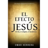 El Efecto Jesús: Ni rito, ni religión, ni fanatismo - Paperback