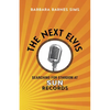 The Next Elvis: Searching for Stardom at Sun Records - Hardcover