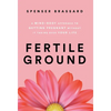 Fertile Ground: A Mind-Body Approach to Getting Pregnant without It Taking over Your Life - Hardcover
