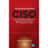 Business-Minded CISO: How to Organize, Evangelize, and Operate an Enterprise-wide IT Risk Management Program - Hardcover