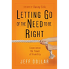 Letting Go of the Need to Be Right: Experience the Power of Humility - Paperback