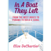 In A Boat They Left: From the West Indies to Panama to Build a Canal - Paperback