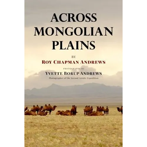 Across Mongolian Plains: A Naturalist's Account of China's 'Great Northwest' - Paperback