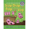 #2 Stop, Drop, and Flop in the Slop: A Short Vowel Sounds Book with Consonant Blends - Paperback