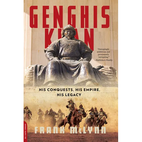Genghis Khan: His Conquests, His Empire, His Legacy - Paperback