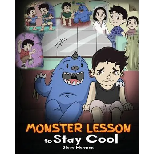 Monster Lesson to Stay Cool: My Monster Helps Me Control My Anger. A Cute Monster Story to Teach Kids about Emotions, Kindness and Anger Management. - Paperback
