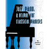 Jazz Piano: A Primer for Classical Pianists - Paperback