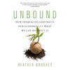 Unbound: How Inequality Constricts Our Economy and What We Can Do about It - Paperback