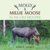 Molly & Millie Moose in the Last Frontier - Paperback