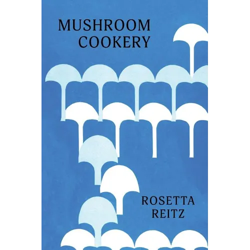 Mushroom Cookery: (Cooklore Reprint) - Paperback