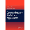 Concrete Fracture Models and Applications - Hardcover