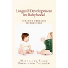 Lingual Development in Babyhood: Infant's Progress in Language - Paperback