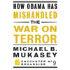 How Obama Has Mishandled the War on Terror: Faith and Feeling in a World Besieged - Paperback