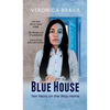 Blue House: Ten Years on The Way Home - Hardcover