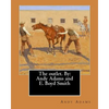 The outlet. By: Andy Adams and E. Boyd Smith - Paperback