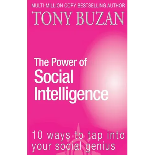 The Power of Social Intelligence: 10 ways to tap into your social genius - Paperback