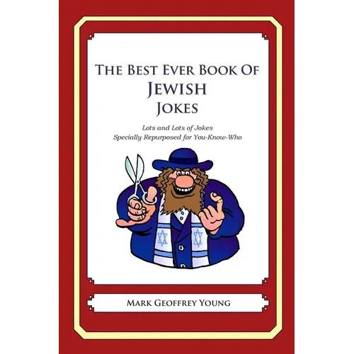 The Best Ever Book of Jewish Jokes: Lots and Lots of Jokes Specially Repurposed for You-Know-Who - Paperback