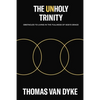 The Unholy Trinity: Obstacles to Living in the Fullness of God's Grace - Paperback