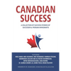 Canadian Success: A Collection of Success Stories by Successful Persian Immigrants - Paperback