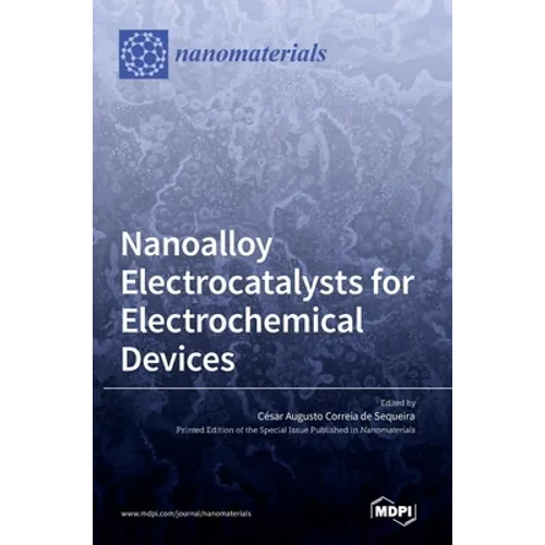 Nanoalloy Electrocatalysts for Electrochemical Devices - Hardcover