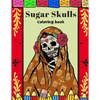 Sugar Skulls Coloring Book: A Day Of The Dead Coloring Book For Adults & Teens Stress Relieving Meditation Relaxation - Paperback