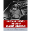 American Legends: The Life of Charles Lindbergh - Paperback