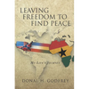 Leaving Freedom to Find Peace: My Life's Journey - Paperback