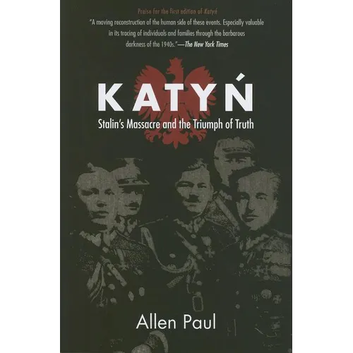 Katyn: Stalin's Massacre and the Triumph of Truth - Paperback