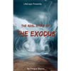 The Real Story of the Exodus: Examining the Historic Truth Behind the Hebrew Exodus - Paperback