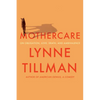 Mothercare: On Obligation, Love, Death, and Ambivalence - Hardcover