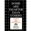 Some Are Smarter Than Others - Paperback