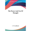 The Power And Use Of Thought - Paperback
