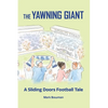 The Yawning Giant: A Sliding Doors Football Tale - Paperback