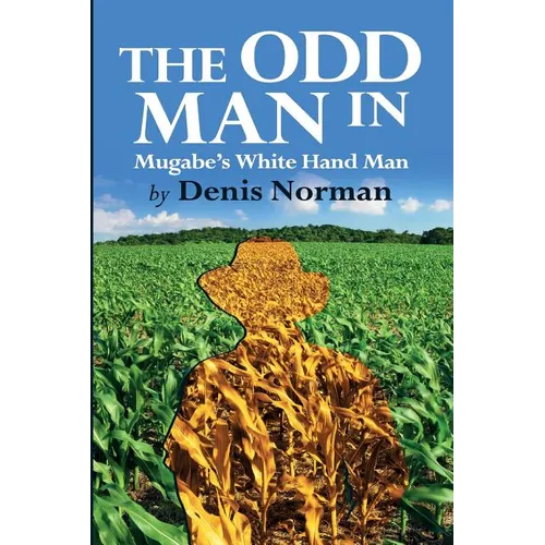 The Odd Man In: Mugabe's White-Hand Man - Paperback