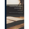Leaves From My Journal ...: Designed for the Instruction and Encouragement of Young Latter-day Saints - Paperback