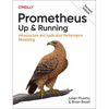 Prometheus: Up & Running: Infrastructure and Application Performance Monitoring - Paperback