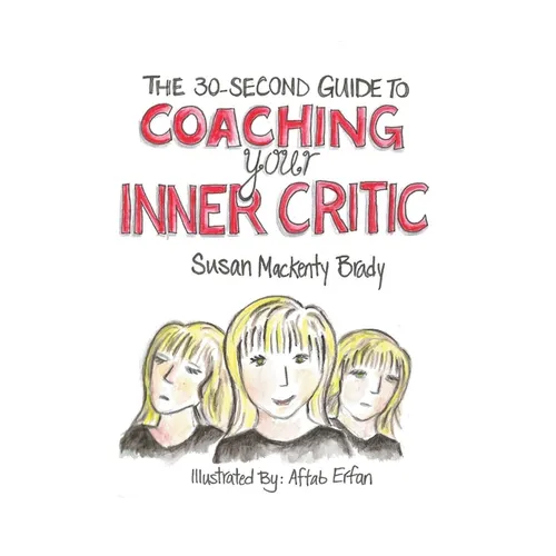 The 30-Second Guide to Coaching your Inner Critic - Paperback