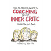 The 30-Second Guide to Coaching your Inner Critic - Paperback