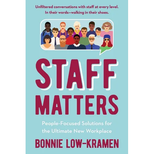 Staff Matters: People-Focused Solutions for the Ultimate New Workplace - Paperback