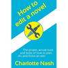 How to edit a novel: The proper, actual nuts-and-bolts of how to plan, do, and finish an edit - Paperback
