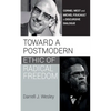 Toward a Postmodern Ethic of Radical Freedom: Cornel West and Michel Foucault in Discursive Dialogue - Hardcover
